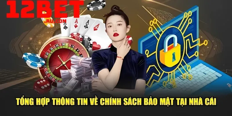 12BET có thu thập thông tin người chơi 