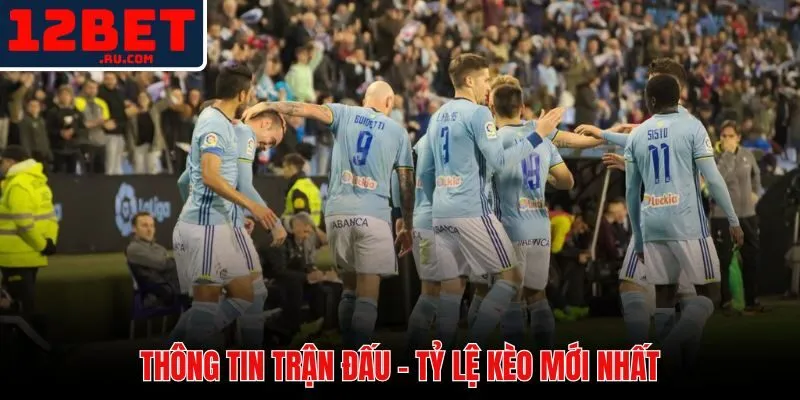 Thông tin tổng quan và bảng tỷ lệ kèo nhà cái trận đấu Barcelona vs Celta Vigo